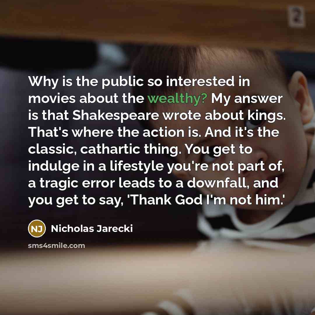 “Why is the public so interested in movies about the…” quote by Nicholas Jarecki