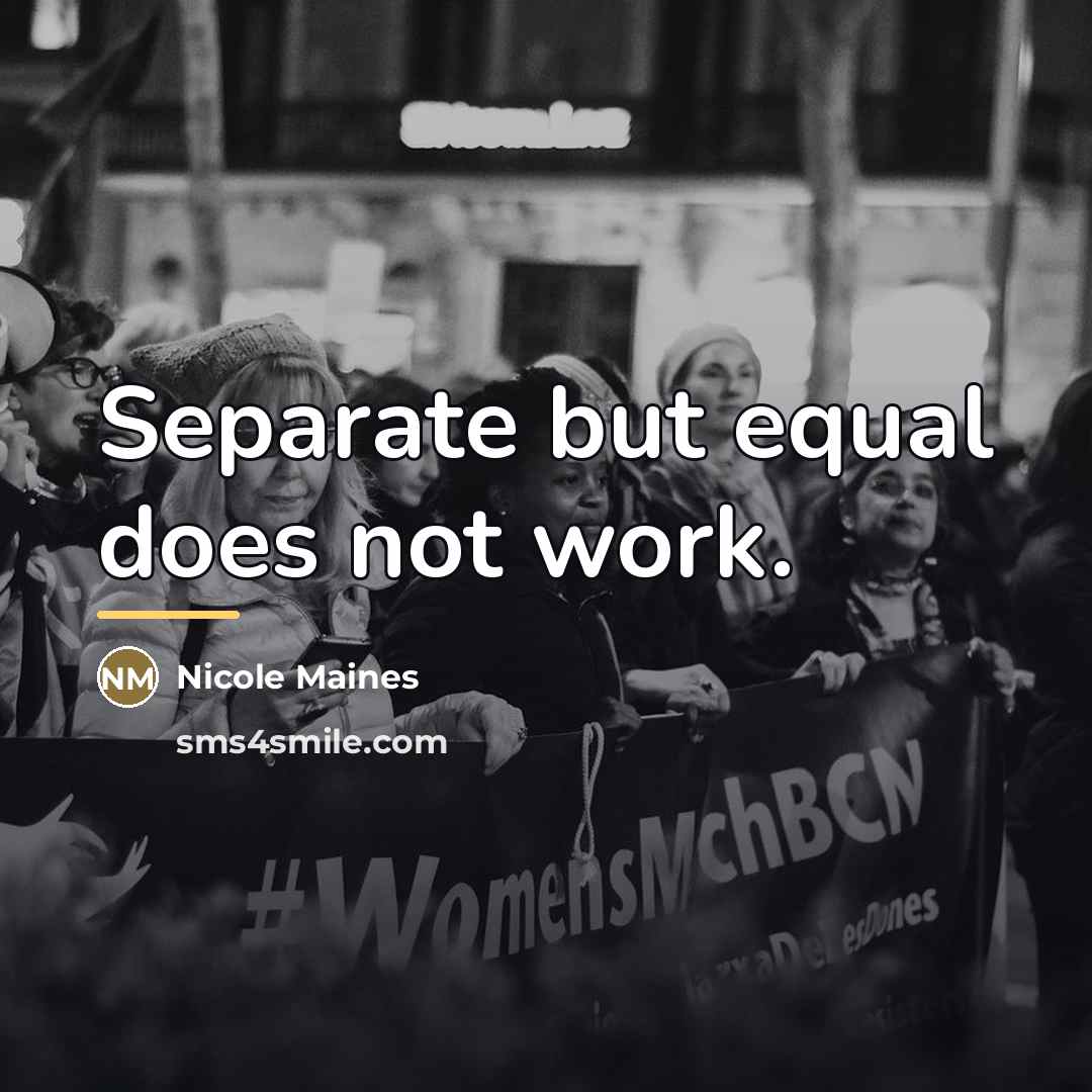 “Separate but equal does not work.…” quote by Nicole Maines