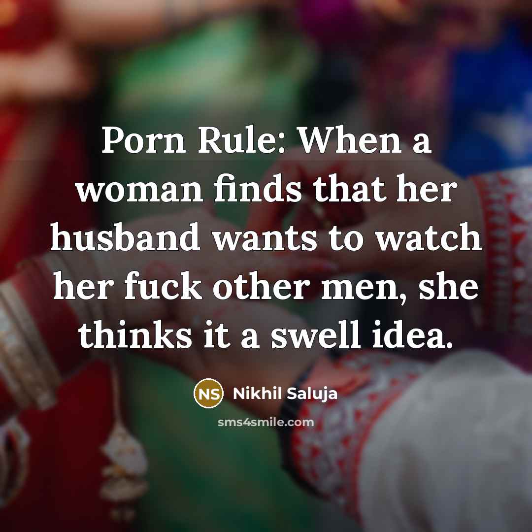 “Porn Rule: When a woman finds that her husband wants…” quote by Nikhil Saluja