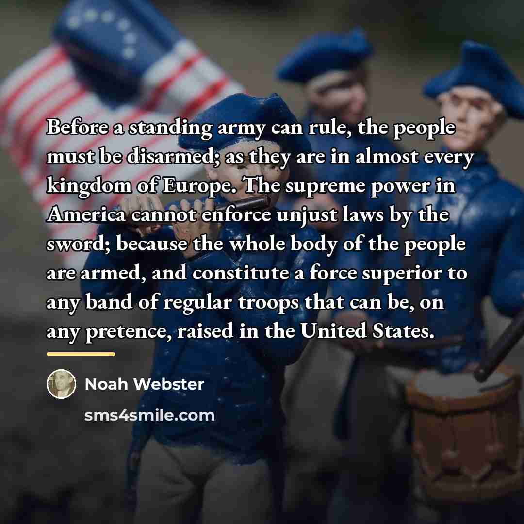 “Before a standing army can rule, the people must be…” quote by Noah Webster