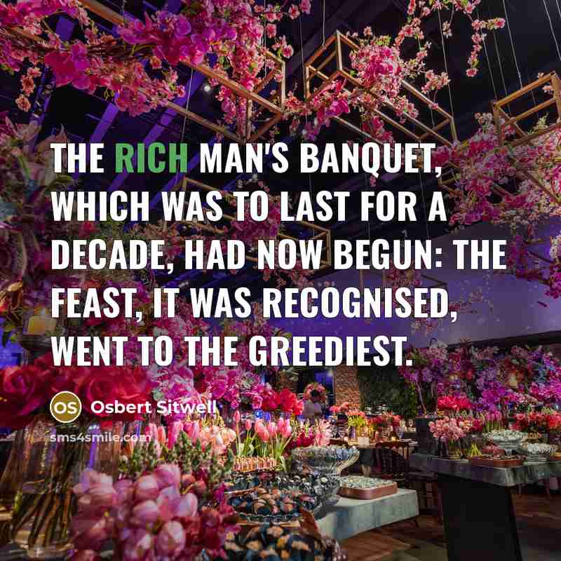 “The Rich Man's Banquet, which was to last for a…” quote by Osbert Sitwell