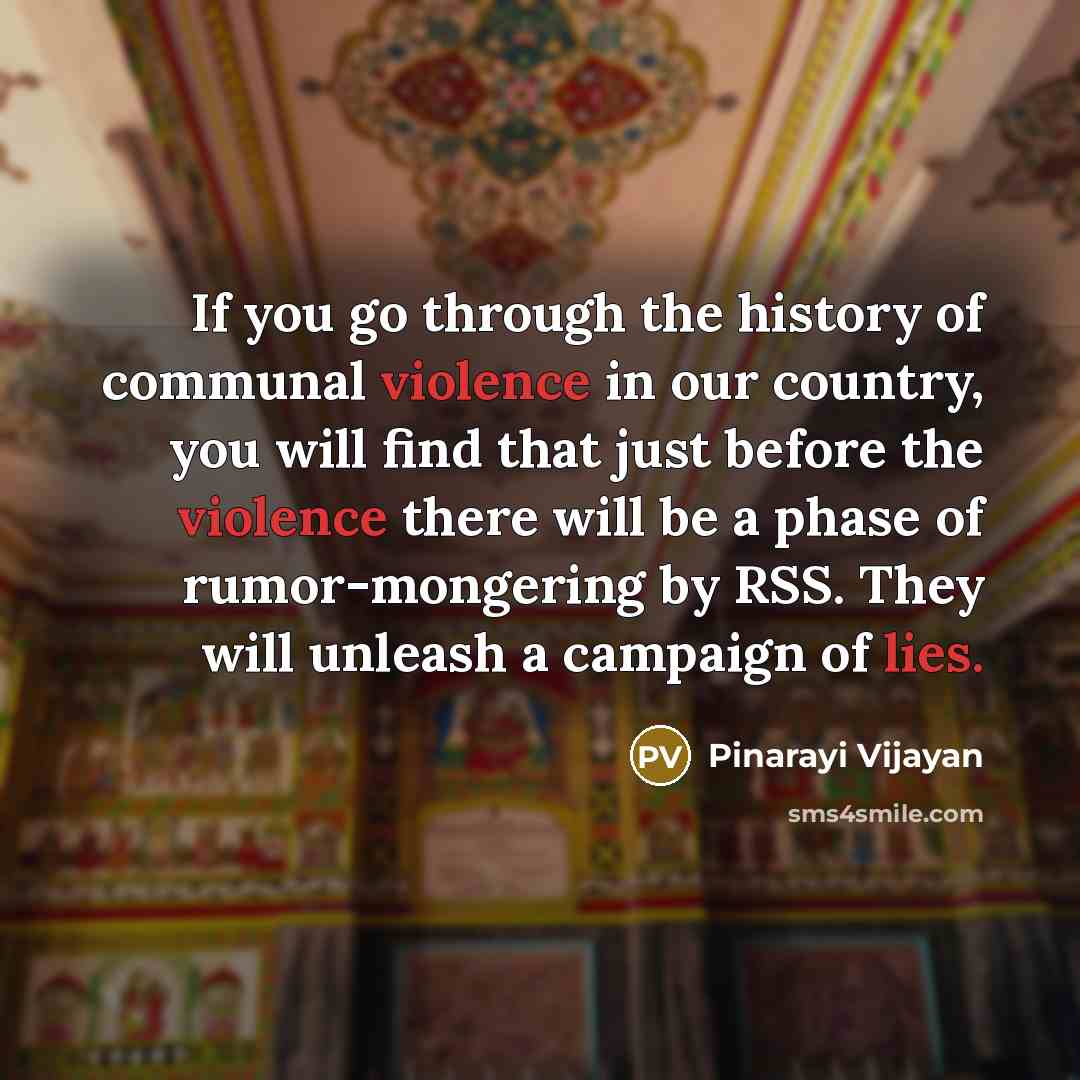 “If you go through the history of communal violence in…” quote by Pinarayi Vijayan