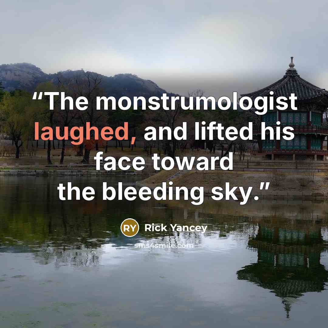 “The monstrumologist laughed, and lifted his face toward the bleeding sky.” quote by Rick Yancey
