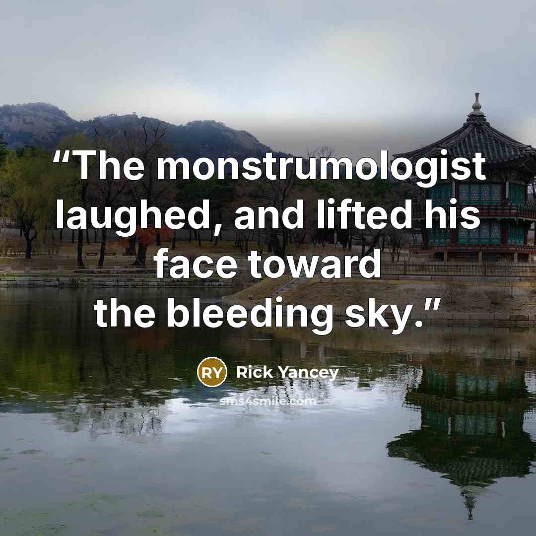 “The monstrumologist laughed, and lifted his face toward the bleeding sky.” quote by Rick Yancey