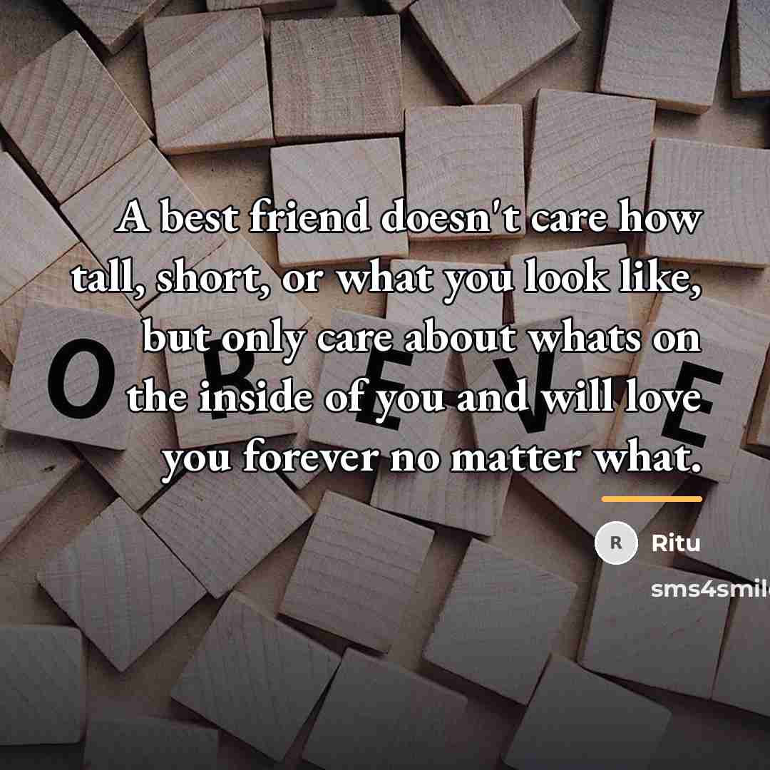 “A best friend doesn't care how tall, short, or what…” quote by Ritu