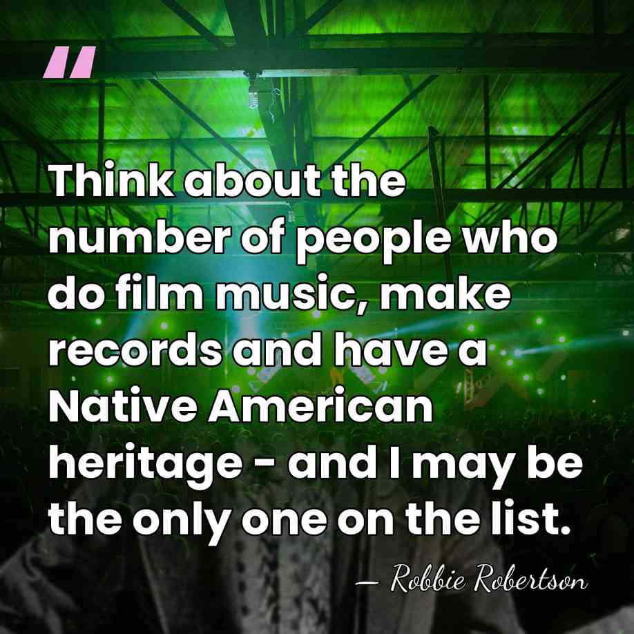 Think about the number of people who do film music, make records&hellip; - Robbie Robertson