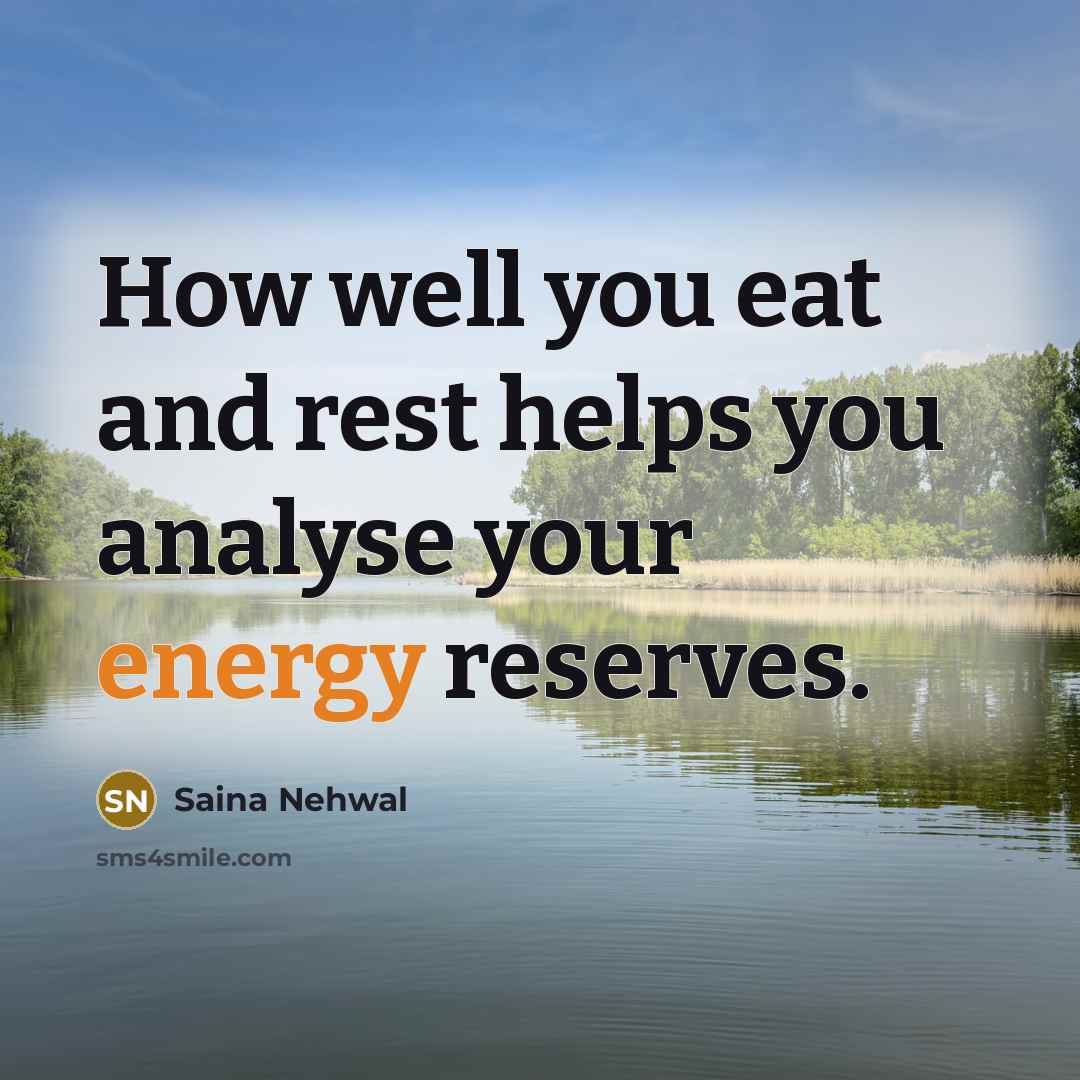 “How well you eat and rest helps you analyse your…” quote by Saina Nehwal