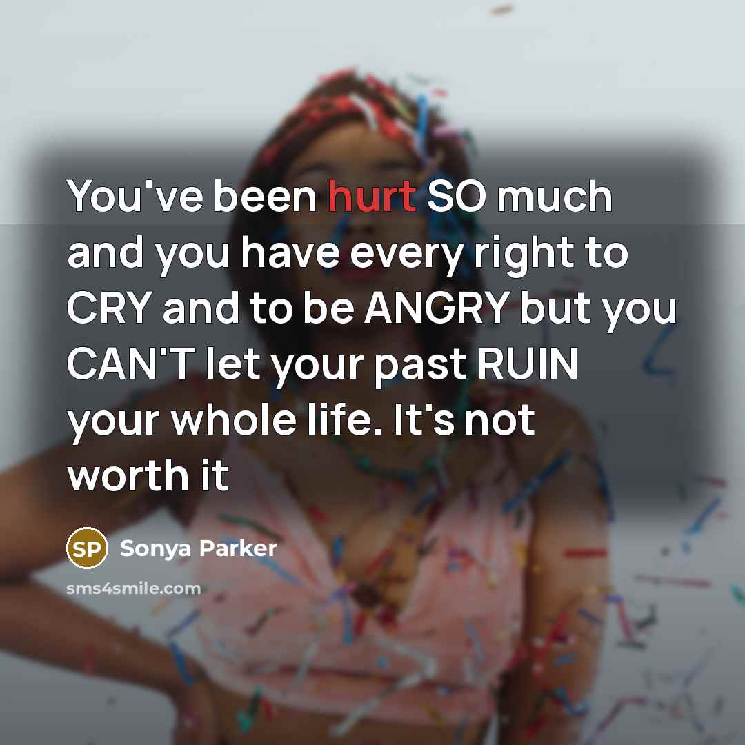 “You've been hurt SO much and you have every right…” quote by Sonya Parker