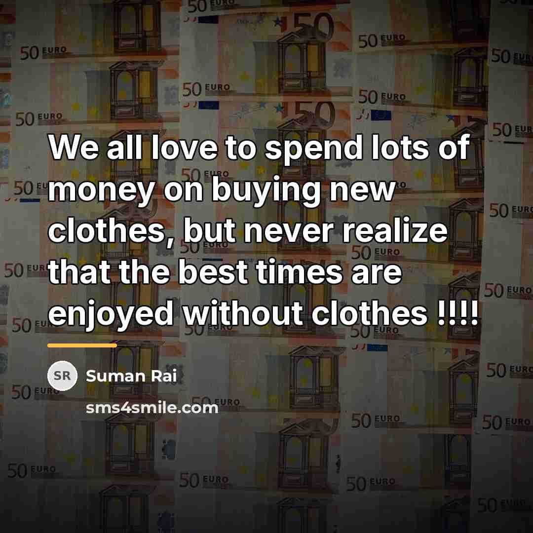 “We all love to spend lots of money on buying…” quote by Suman Rai