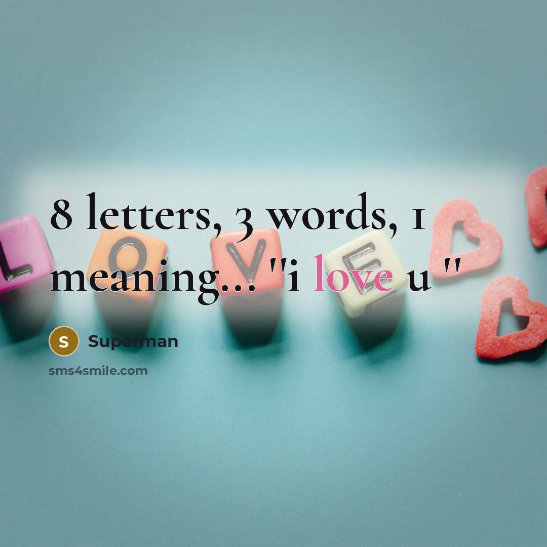 “8 letters, 3 words, 1 meaning... ''i love u ''…” quote by Superman