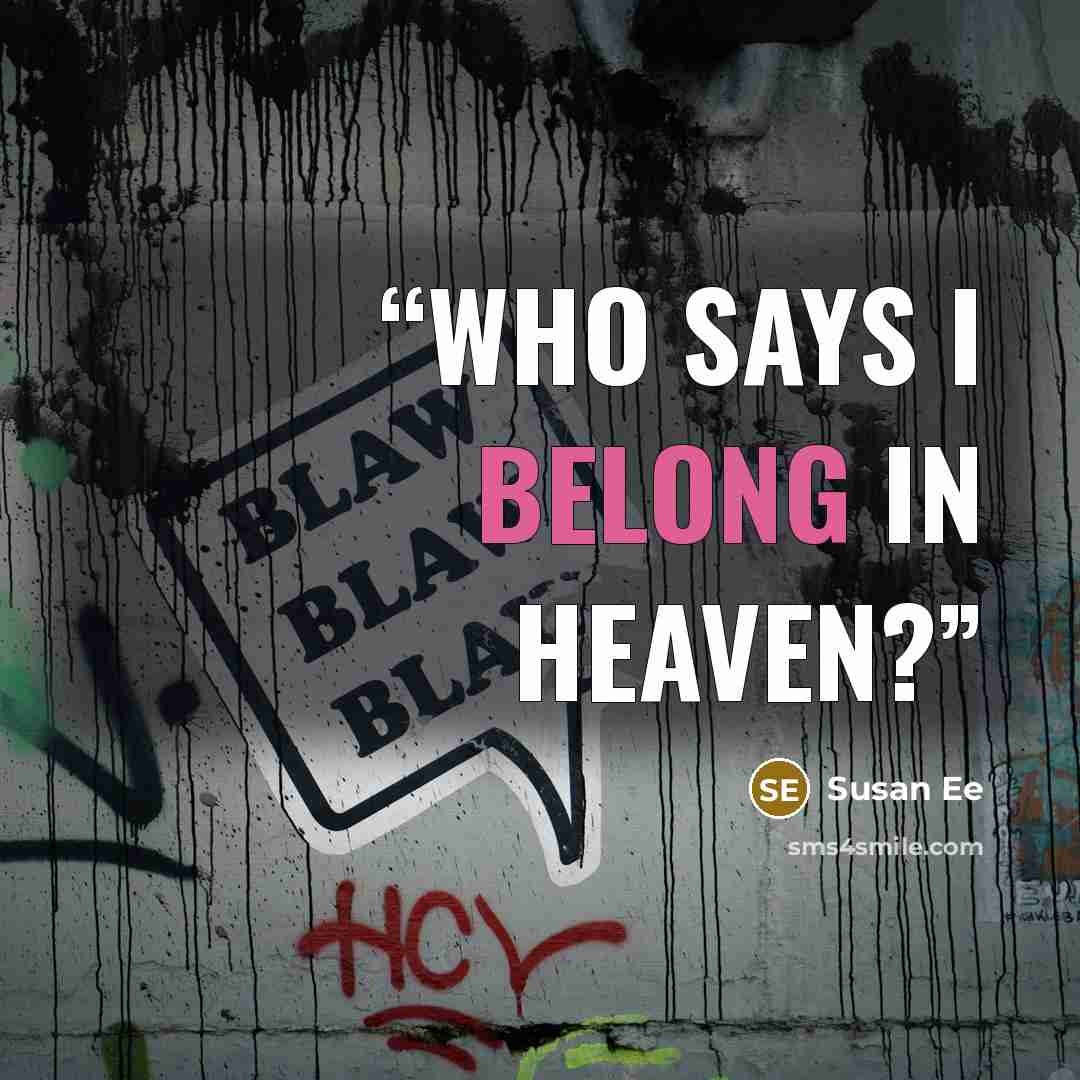 “Who says I belong in Heaven?” quote by Susan Ee
