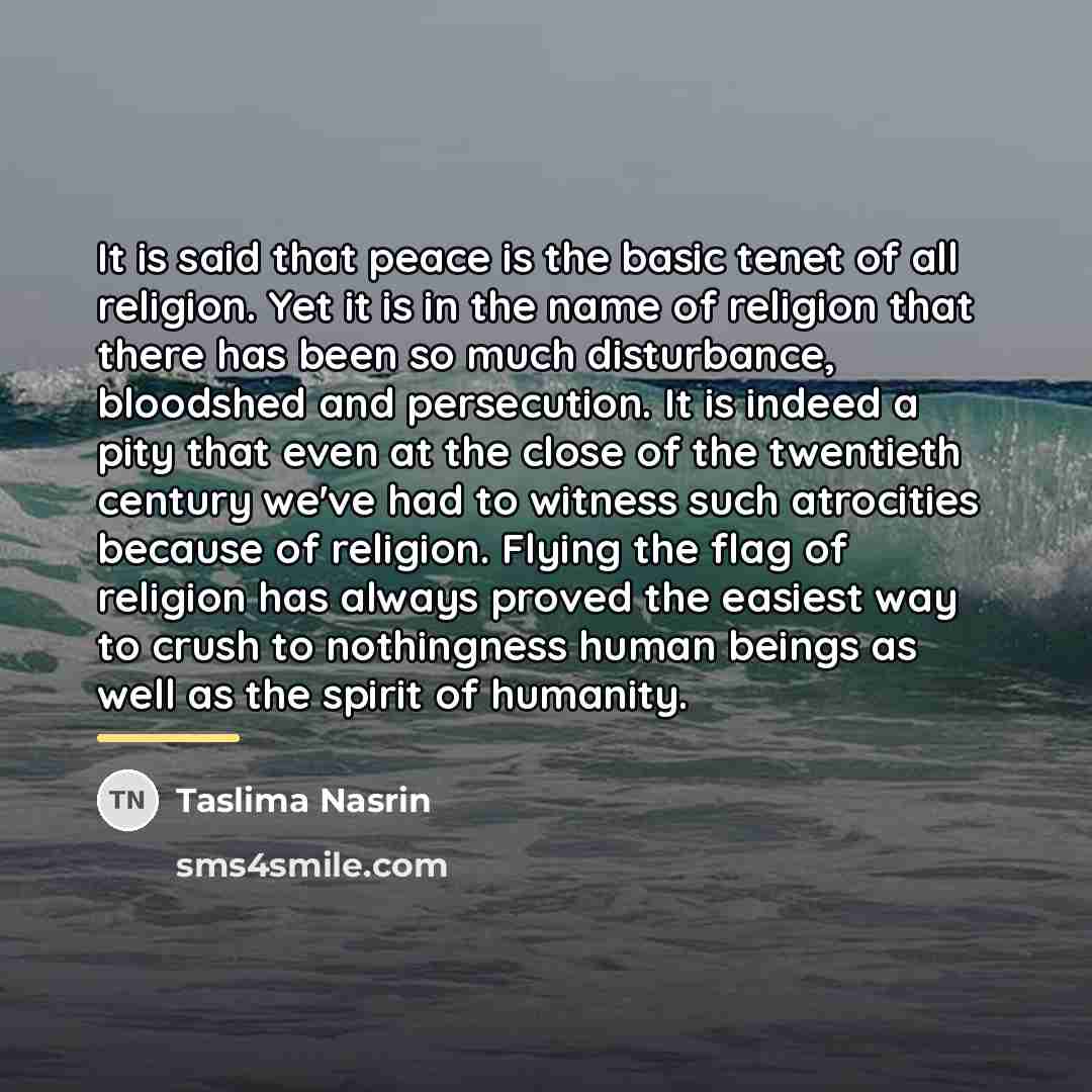 “It is said that peace is the basic tenet of…” quote by Taslima Nasrin