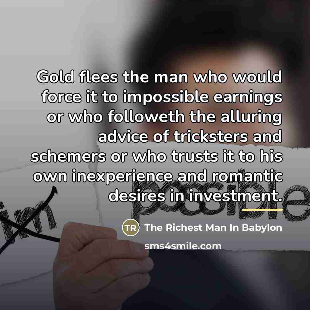 “Gold flees the man who would force it to impossible…” quote by The Richest Man In Babylon