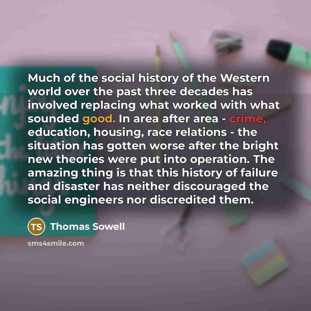 “Much of the social history of the Western world over…” quote by Thomas Sowell