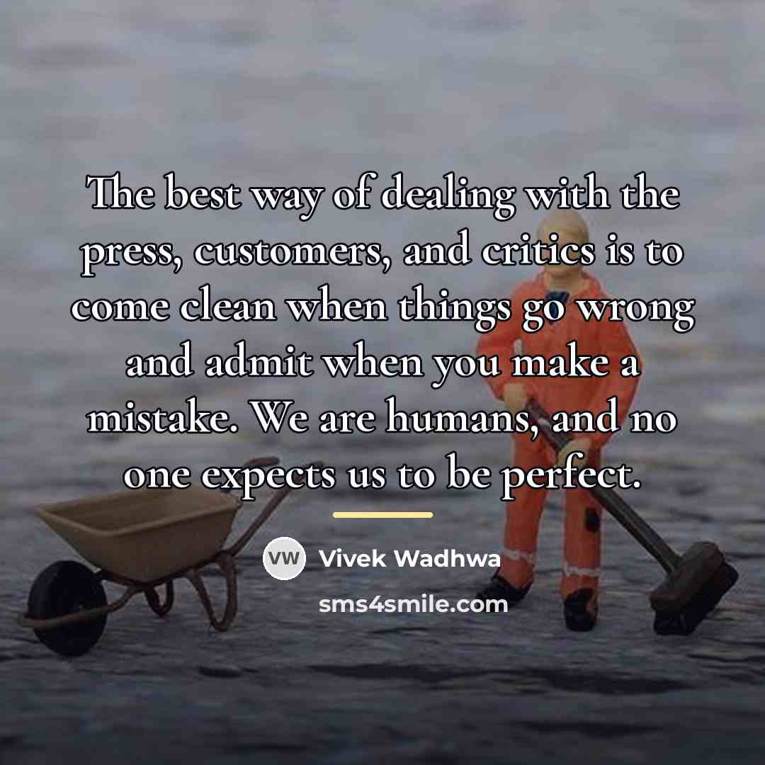 “The best way of dealing with the press, customers, and…” quote by Vivek Wadhwa