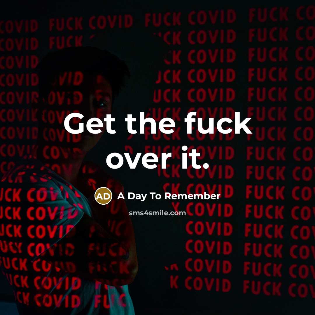“Get the fuck over it.” quote by A Day To Remember