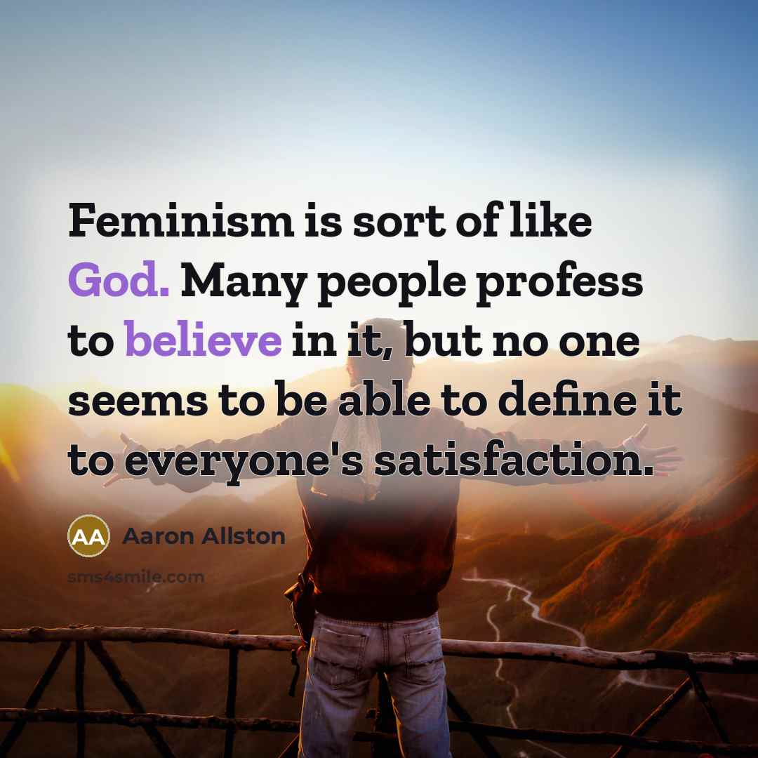 “Feminism is sort of like God. Many people profess to…” quote by Aaron Allston