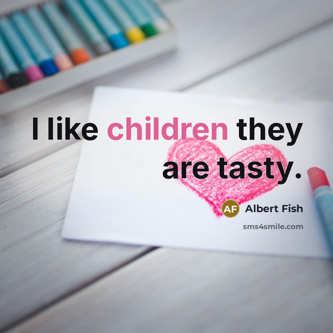 “I like children they are tasty.…” quote by Albert Fish