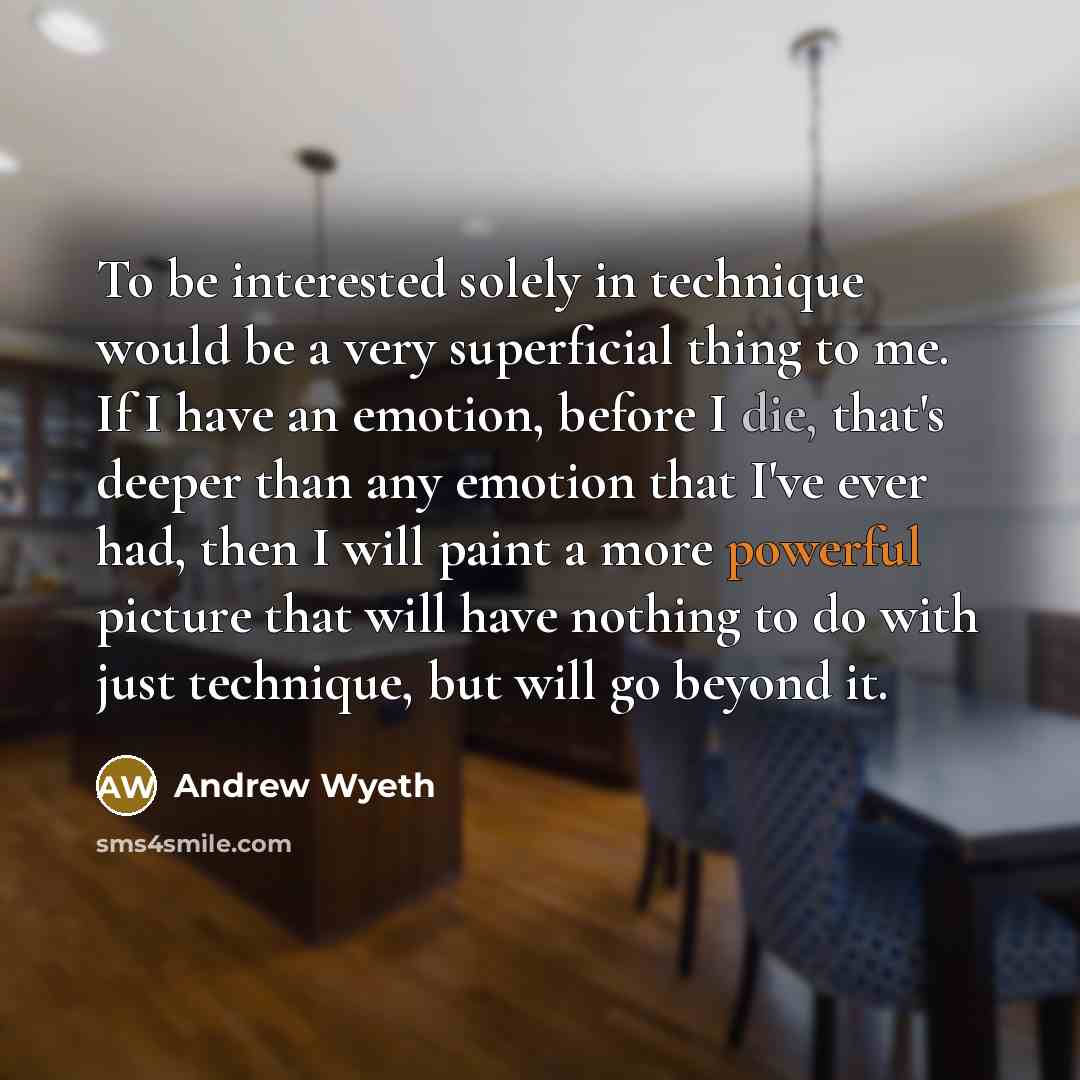 “To be interested solely in technique would be a very…” quote by Andrew Wyeth