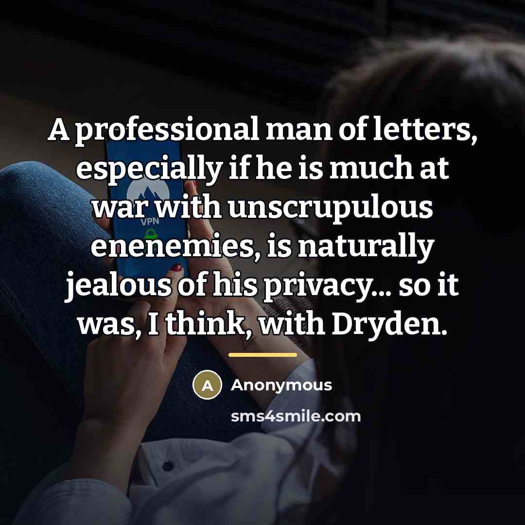 “A professional man of letters, especially if he is much…” quote by Anonymous
