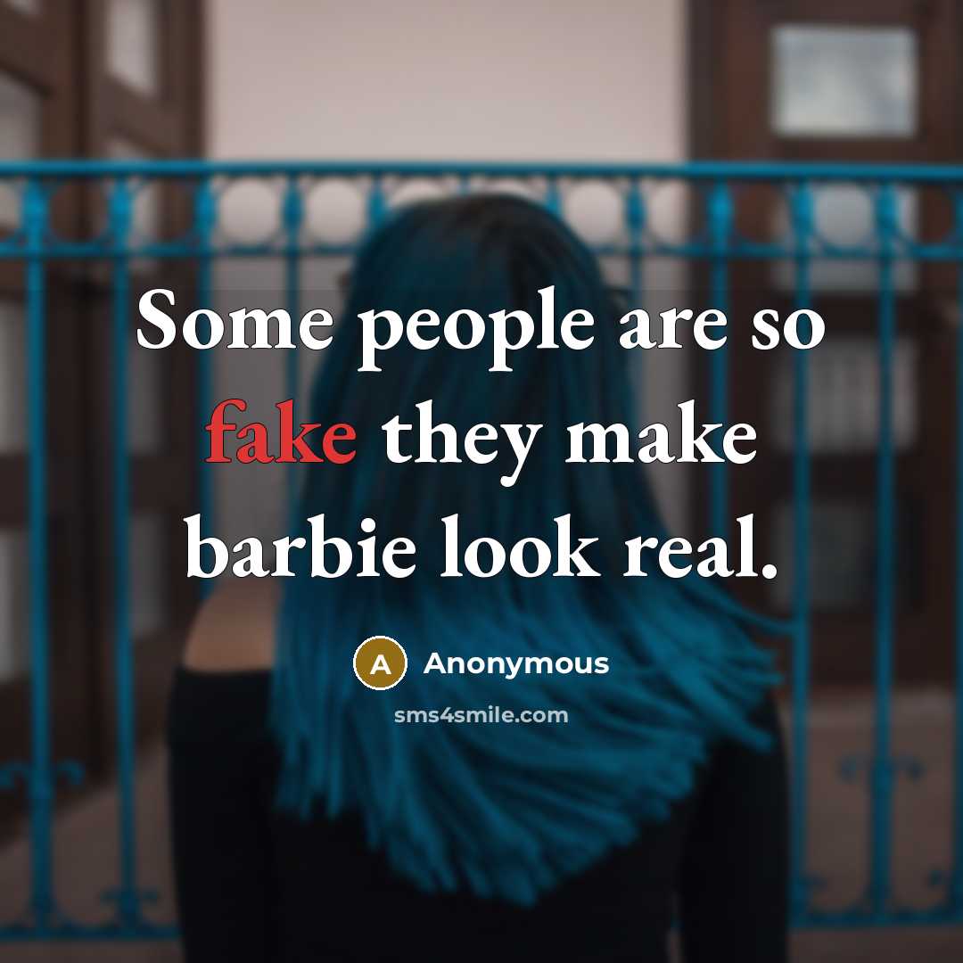 “Some people are so fake they make barbie look real.…” quote by Anonymous