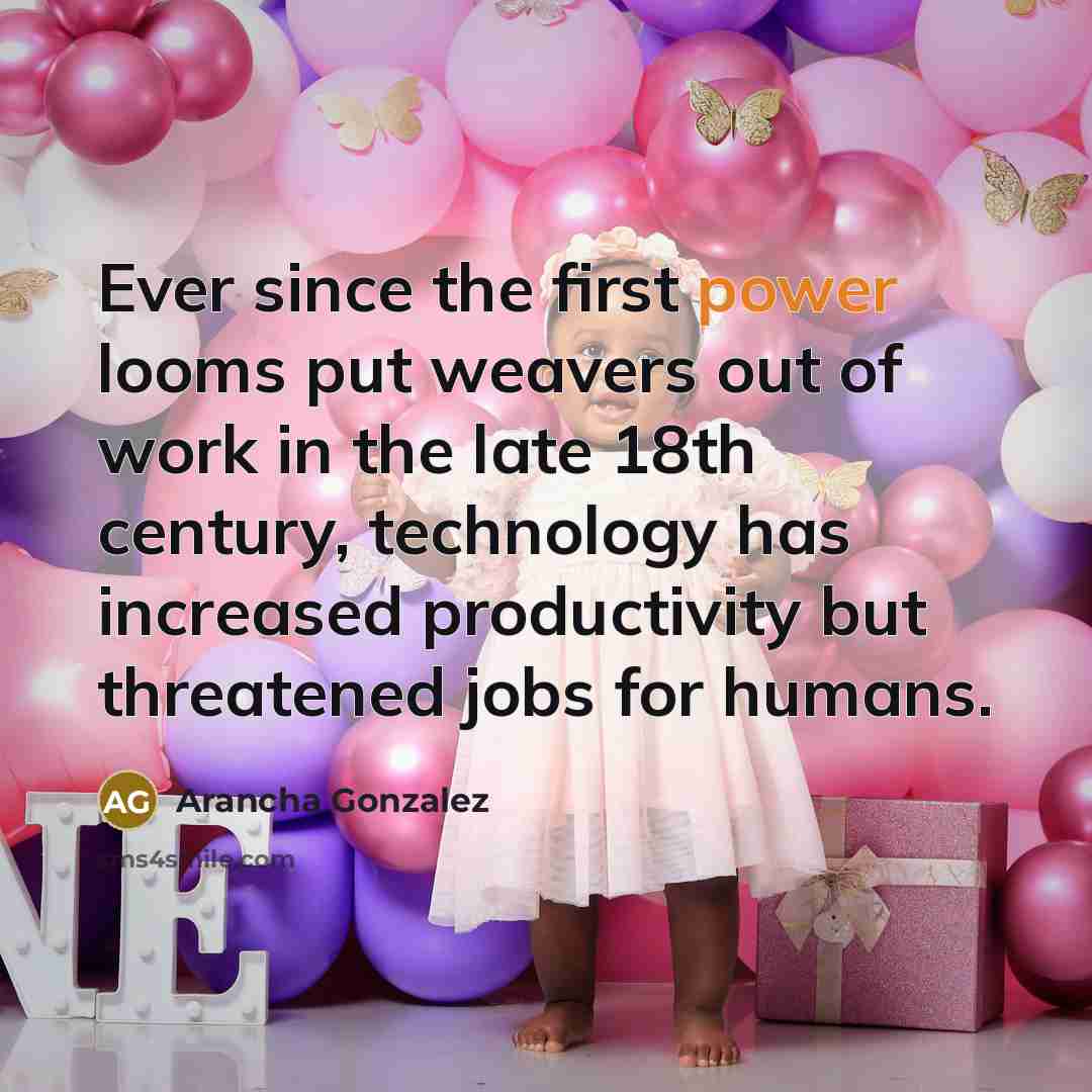 “Ever since the first power looms put weavers out of…” quote by Arancha Gonzalez