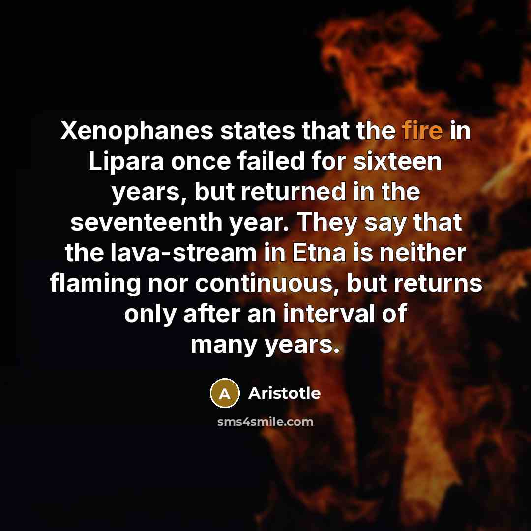 “Xenophanes states that the fire in Lipara once failed for…” quote by Aristotle