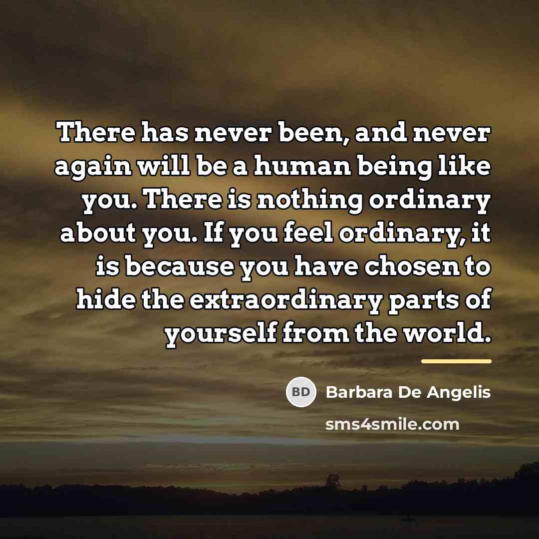 “There has never been, and never again will be a…” quote by Barbara De Angelis