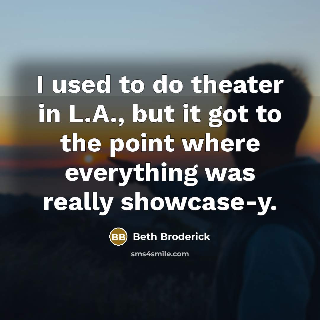 “I used to do theater in L.A., but it got…” quote by Beth Broderick