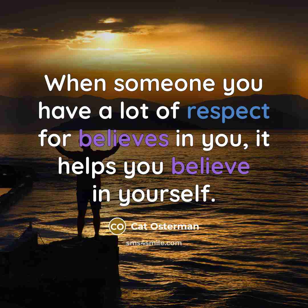 “When someone you have a lot of respect for believes…” quote by Cat Osterman