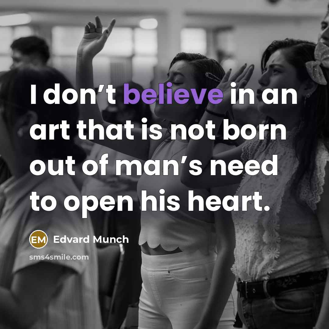 “I don’t believe in an art that is not born…” quote by Edvard Munch