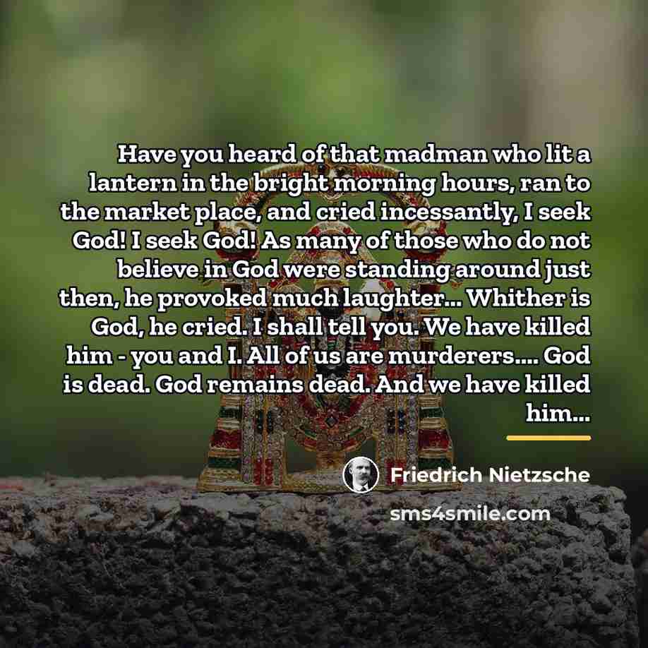 “Have you heard of that madman who lit a lantern…” quote by Friedrich Nietzsche
