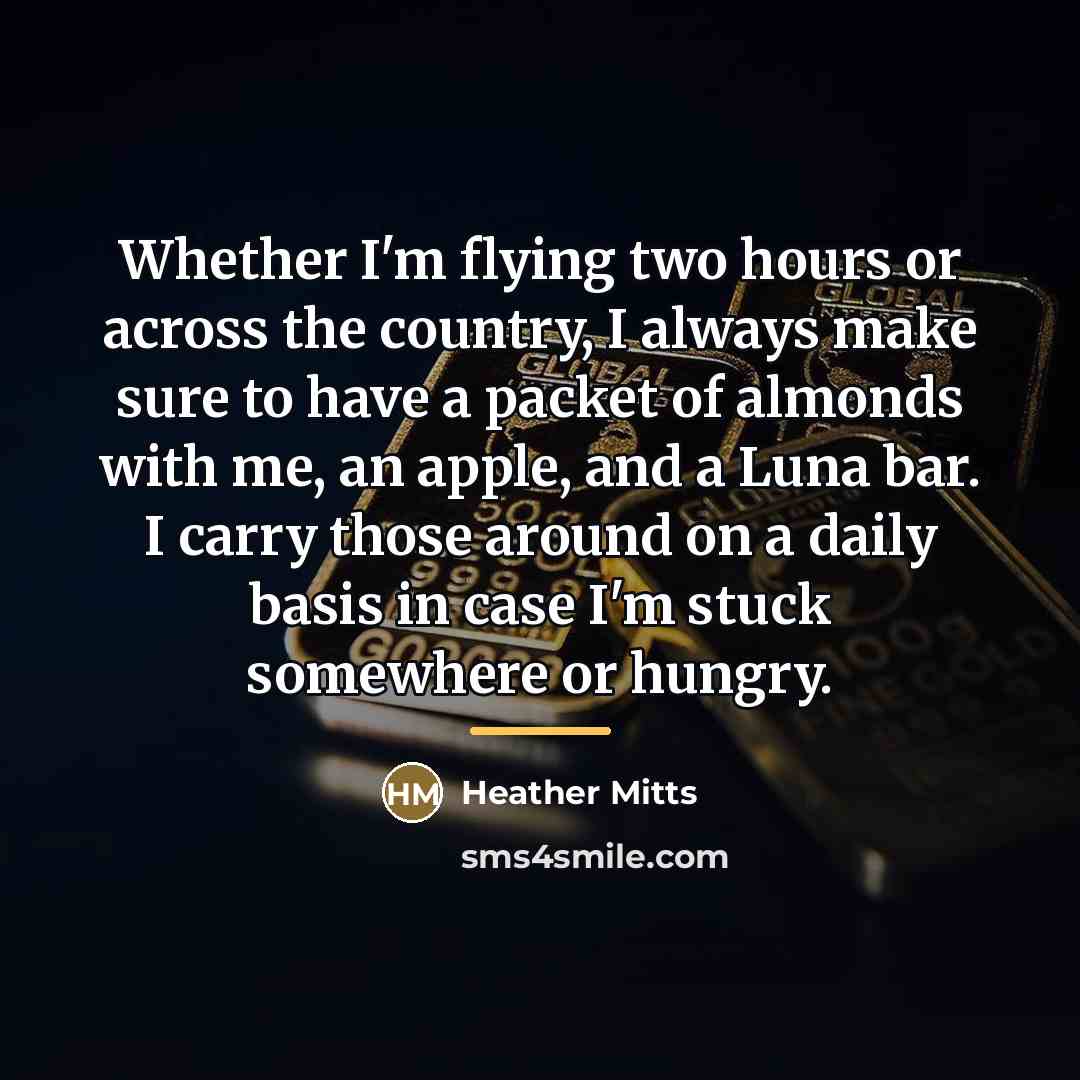 “Whether I'm flying two hours or across the country, I…” quote by Heather Mitts