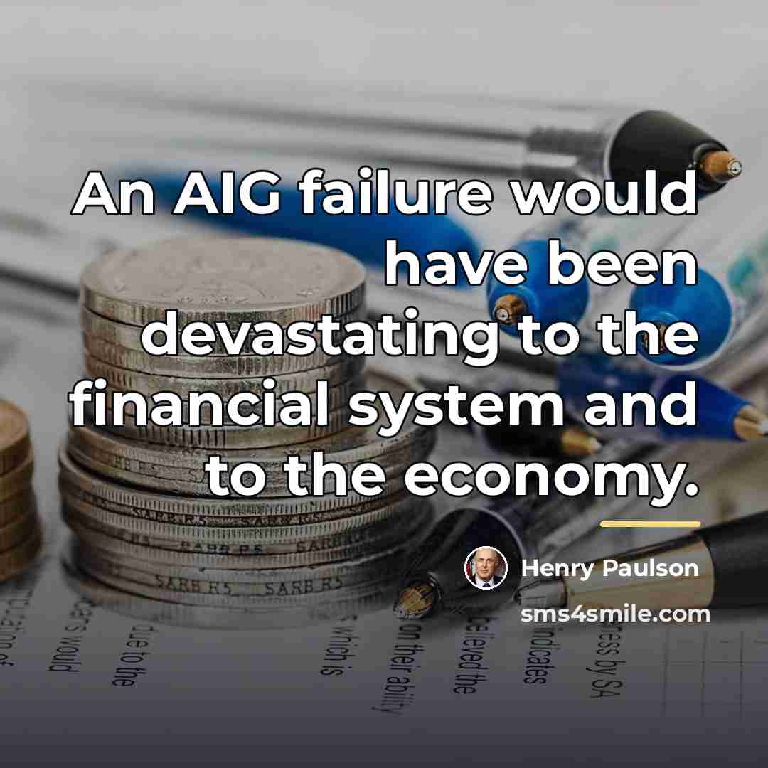 “An AIG failure would have been devastating to the financial…” quote by Henry Paulson