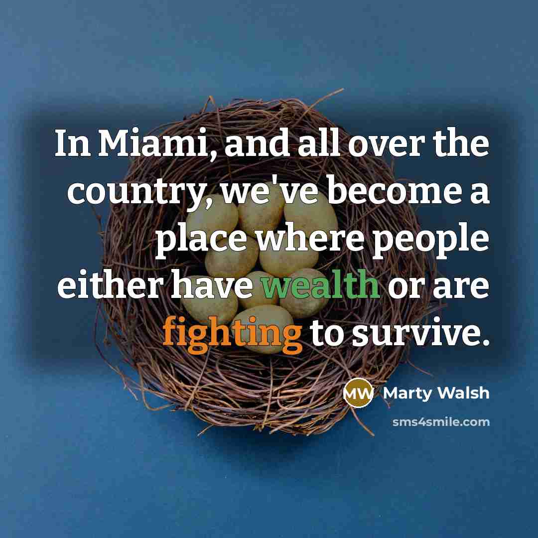 “In Miami, and all over the country, we've become a…” quote by Marty Walsh