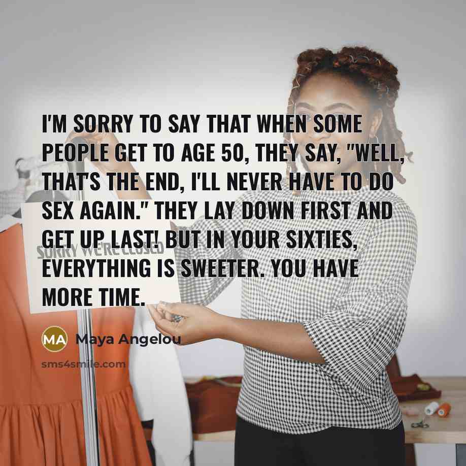 “I'm sorry to say that when some people get to…” quote by Maya Angelou