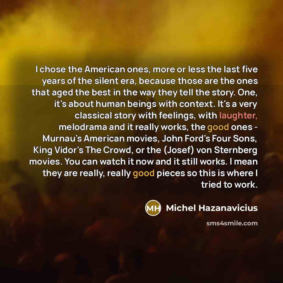 “I chose the American ones, more or less the last…” quote by Michel Hazanavicius