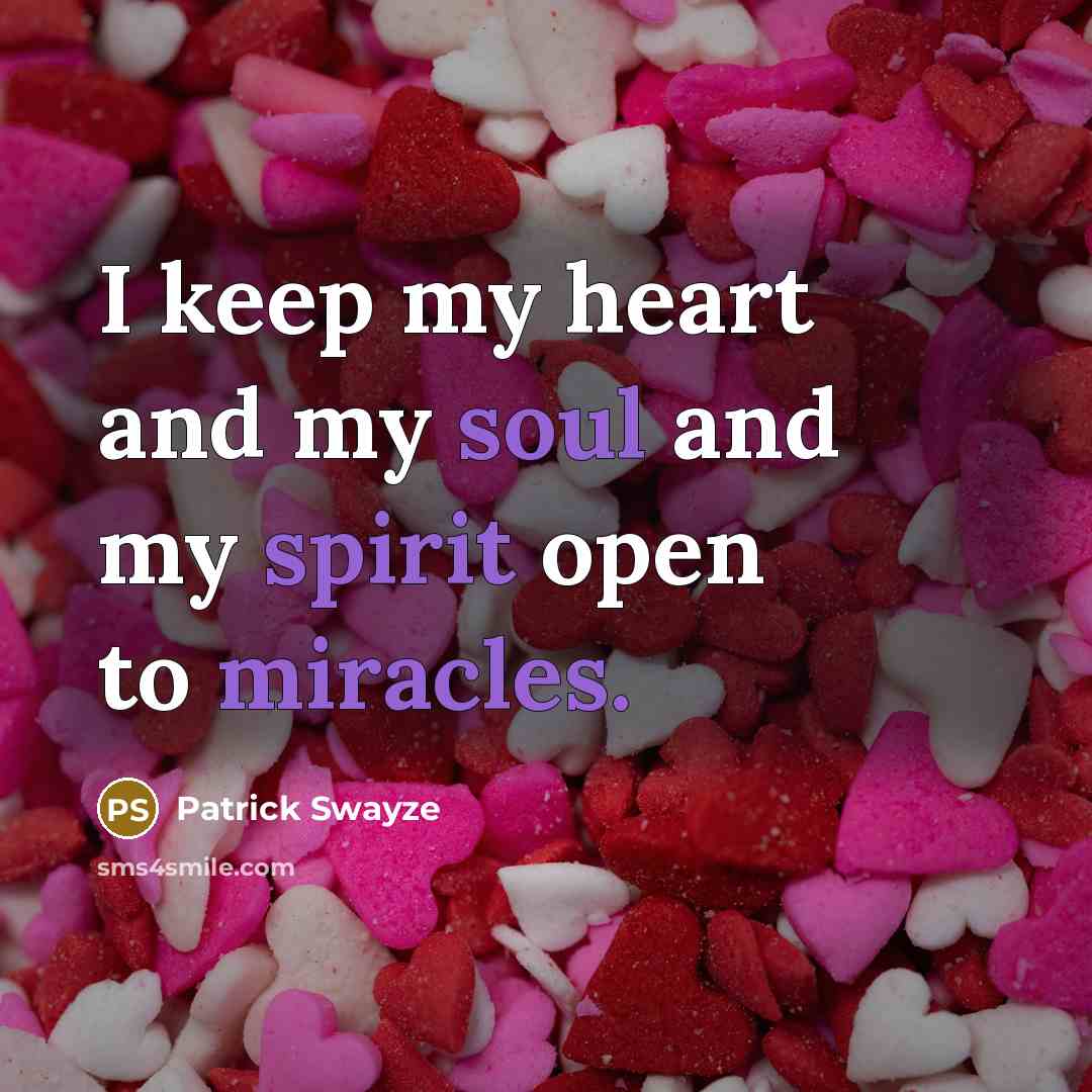 “I keep my heart and my soul and my spirit…” quote by Patrick Swayze