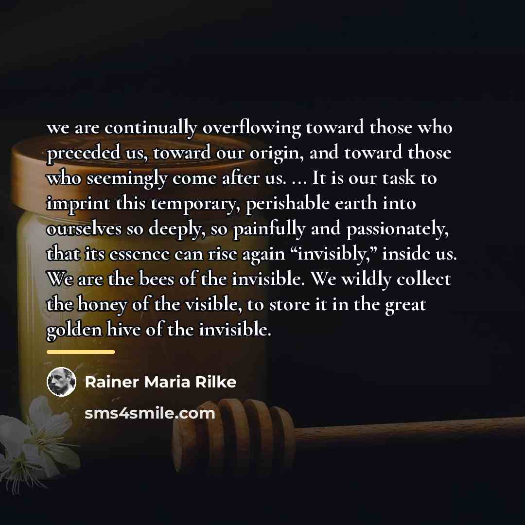 “we are continually overflowing toward those who preceded us, toward…” quote by Rainer Maria Rilke
