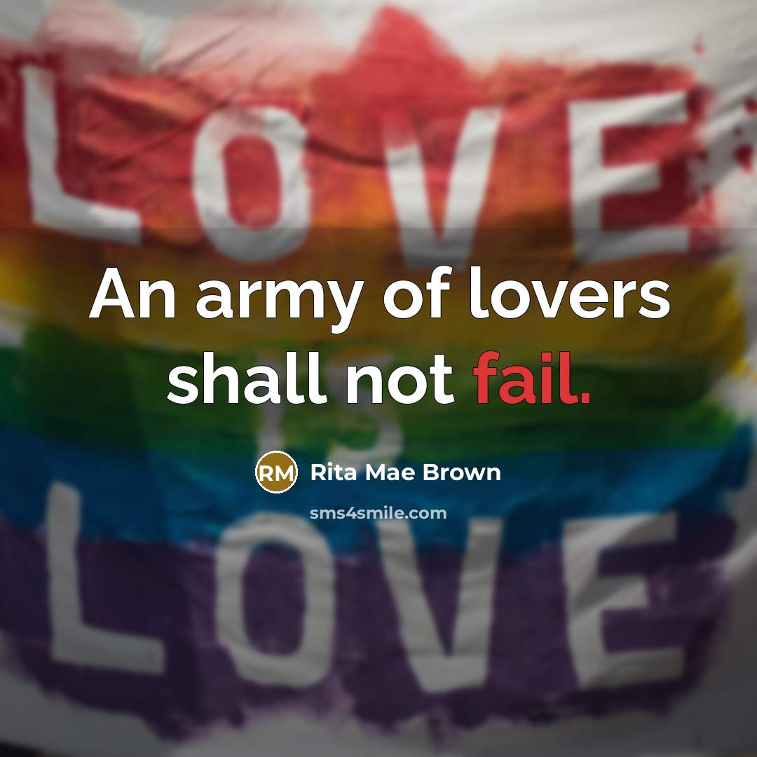 “An army of lovers shall not fail.…” quote by Rita Mae Brown