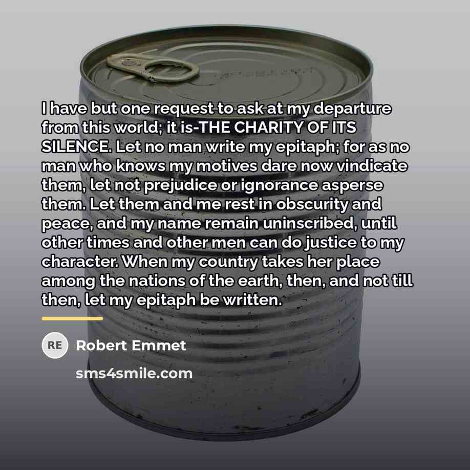 “I have but one request to ask at my departure…” quote by Robert Emmet