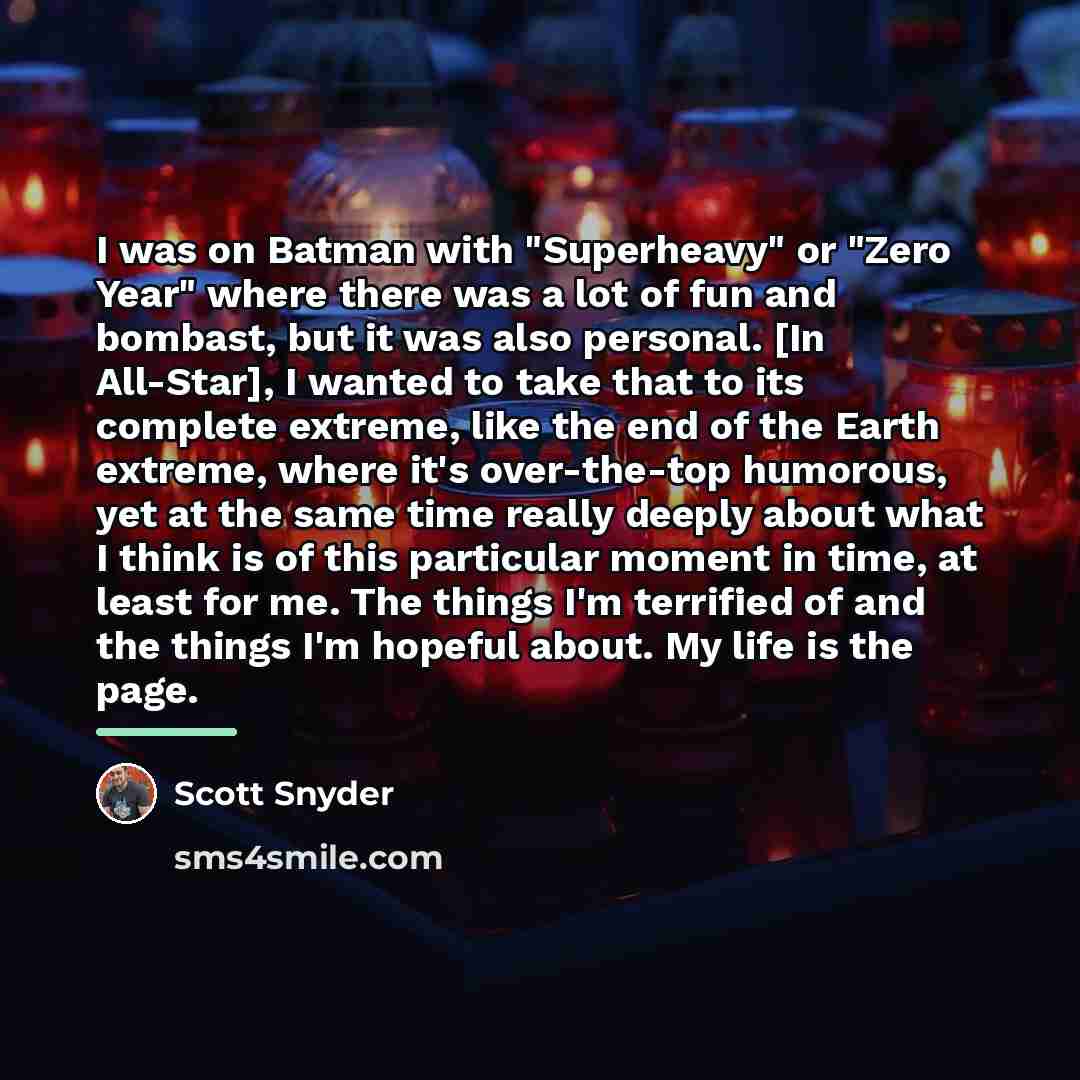 “I was on Batman with "Superheavy" or "Zero Year" where…” quote by Scott Snyder