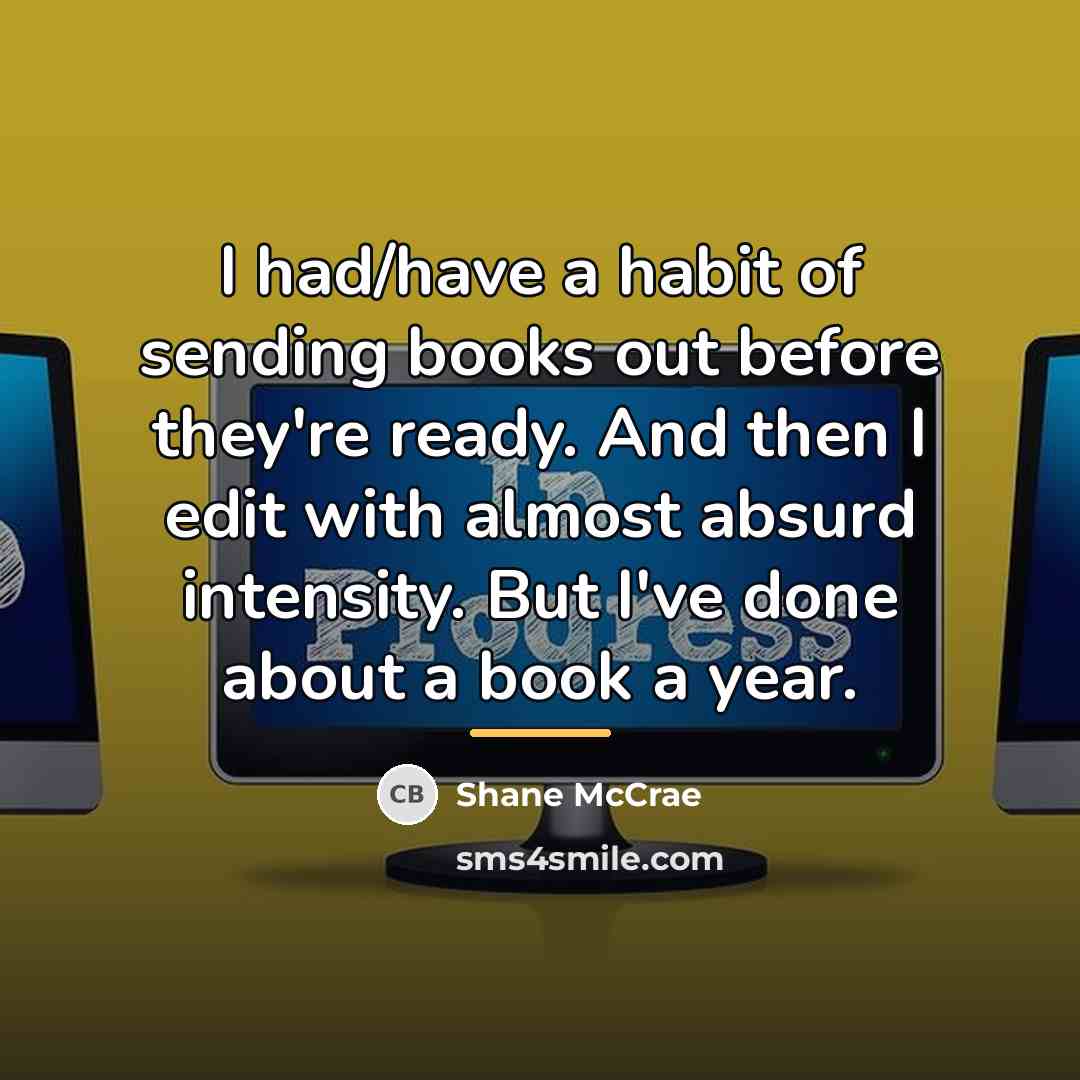 “I had/have a habit of sending books out before they're…” quote by Shane McCrae