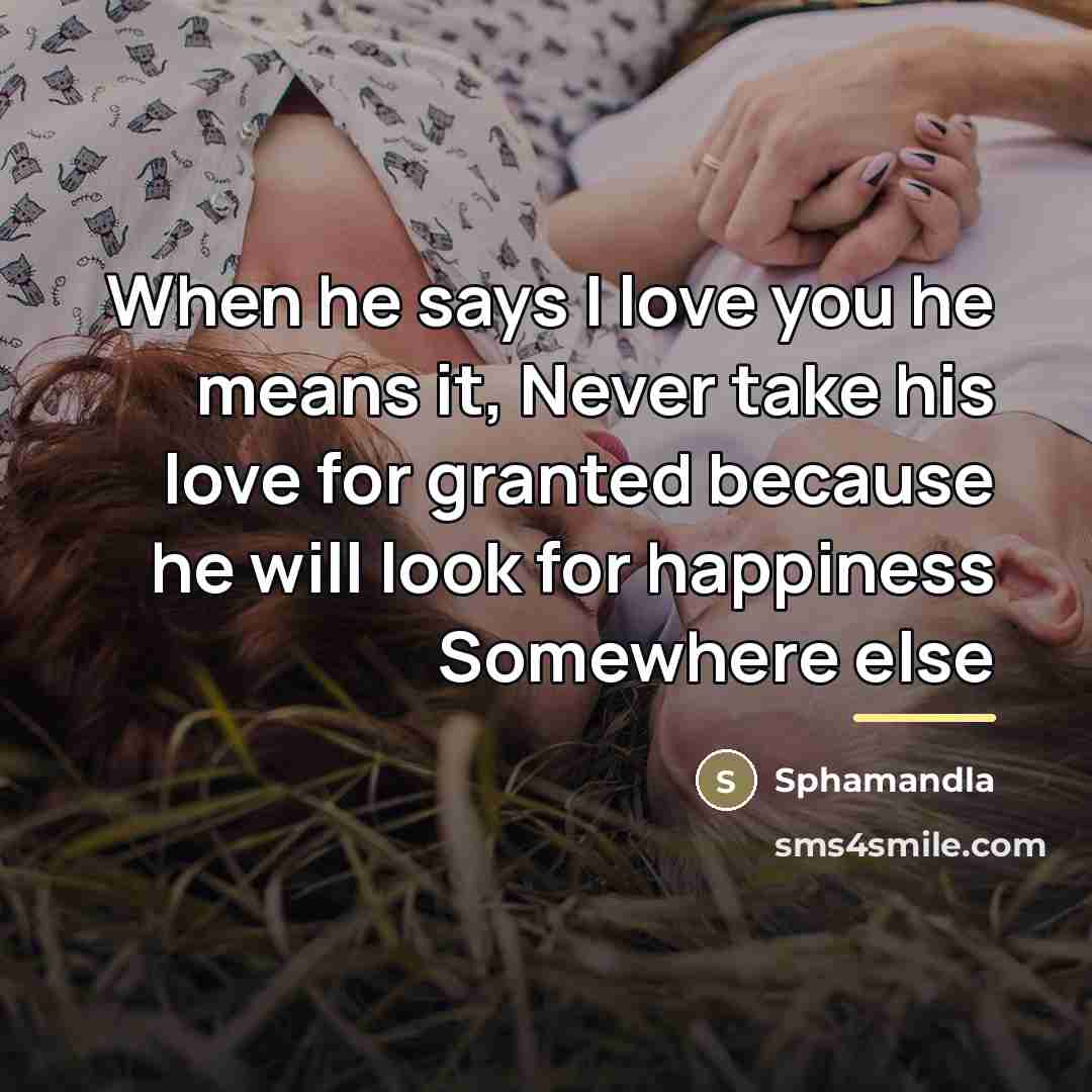 “When he says I love you he means it, Never…” quote by Sphamandla
