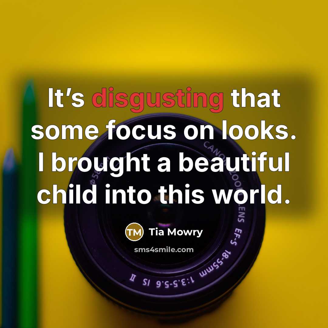“It’s disgusting that some focus on looks. I brought a…” quote by Tia Mowry
