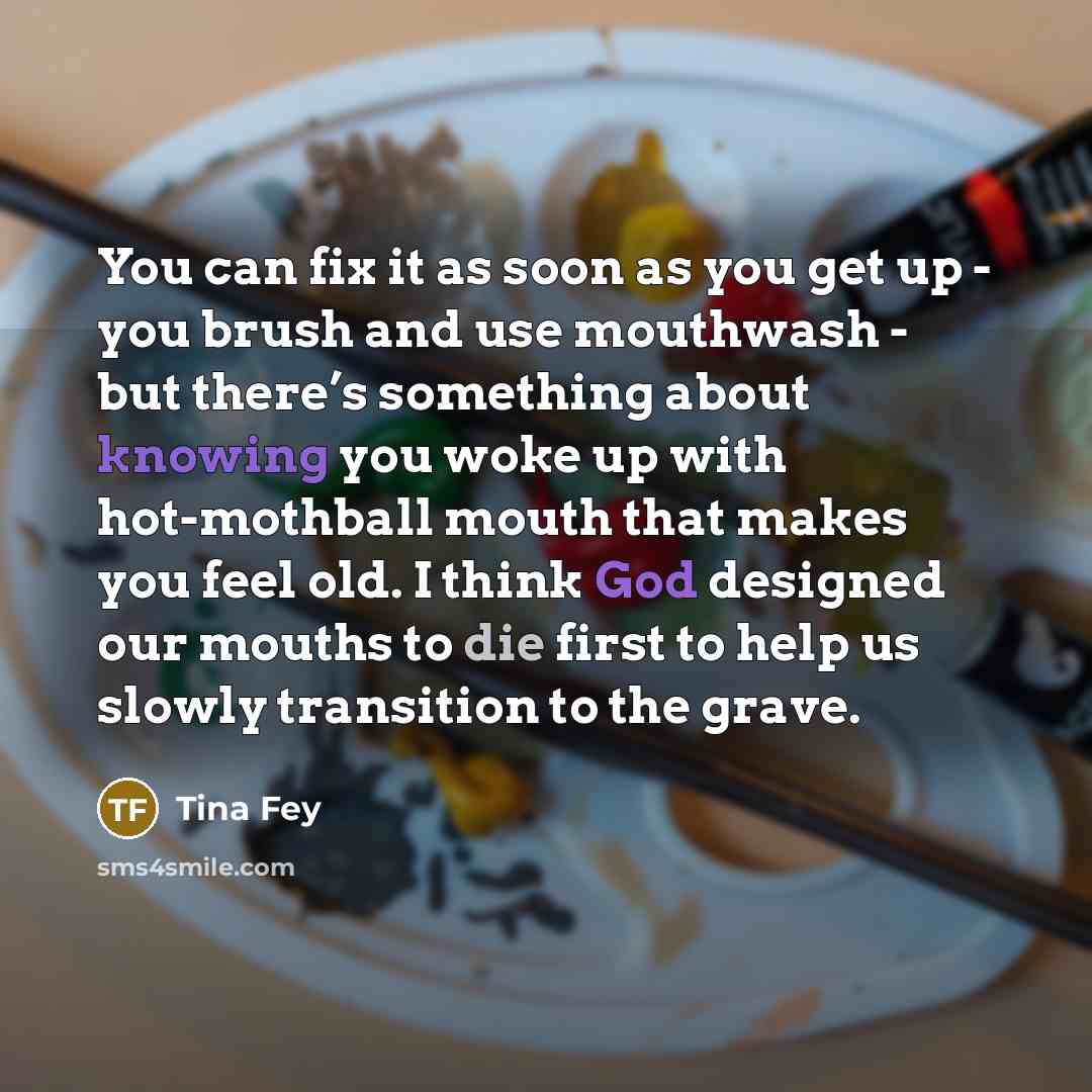 “You can fix it as soon as you get up…” quote by Tina Fey