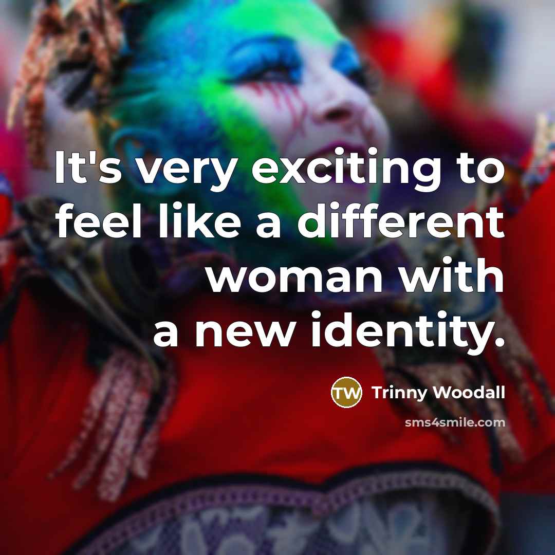 “It's very exciting to feel like a different woman with…” quote by Trinny Woodall