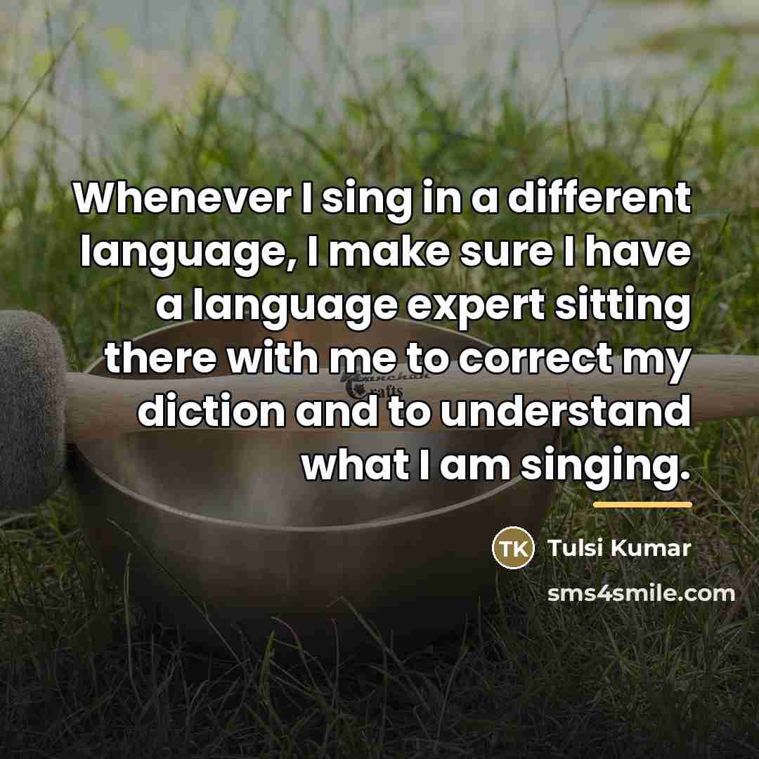 “Whenever I sing in a different language, I make sure…” quote by Tulsi Kumar