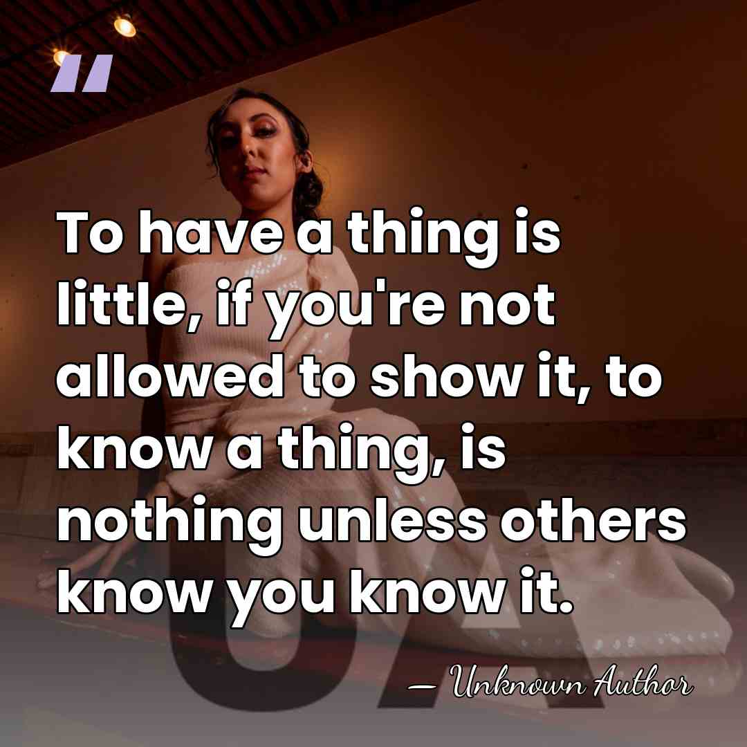 To have a thing is little, if you're not allowed to show&hellip; - Charles Neaves, Lord Neaves