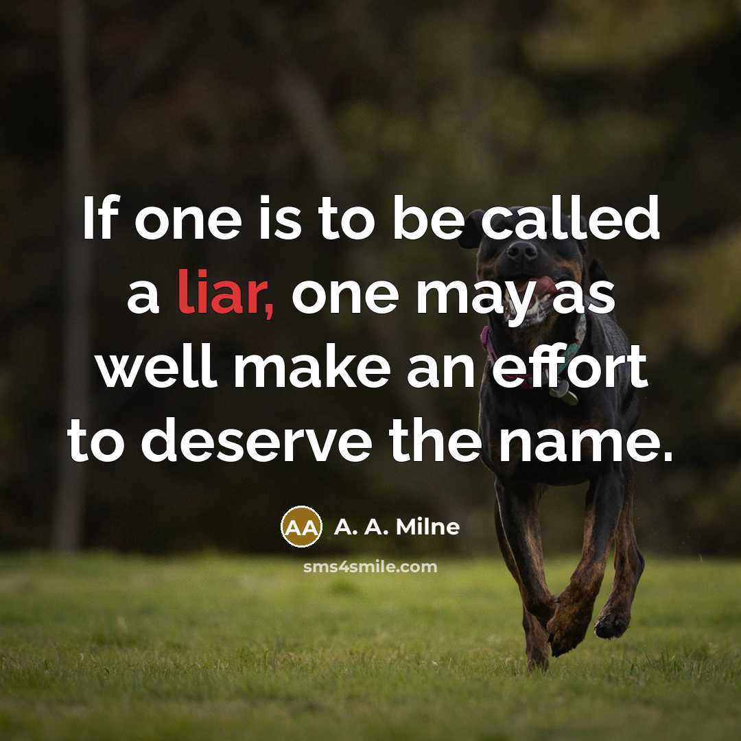 “If one is to be called a liar, one may…” quote by A. A. Milne